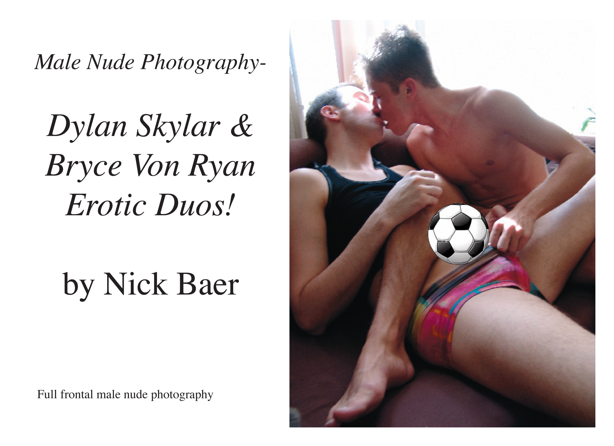 Male Nude Photography- Dylan Skylar & Bryce Von Ryan Erotic Duos!