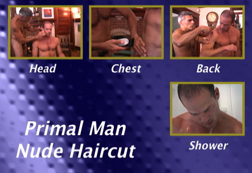 Primal Man Nude Haircut gay dvd